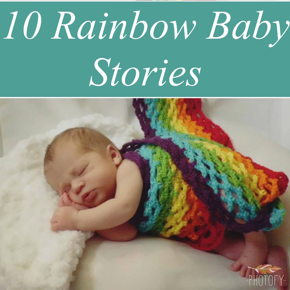 Every Child Is A Blessing 10 Rainbow Baby Stories