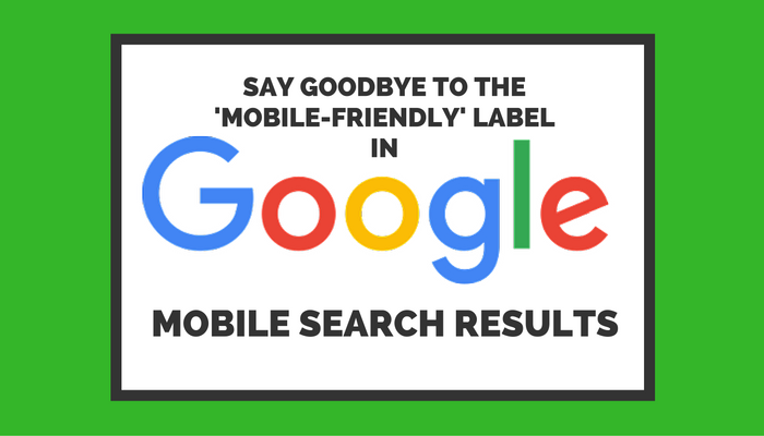 Google Removes Mobile-Friendly Label from Search Results