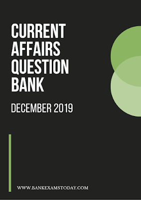 Current Affairs Question Bank: December 2019