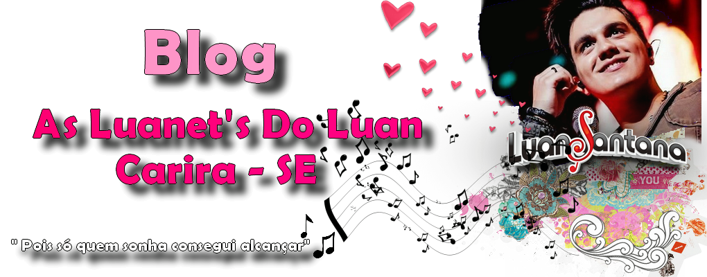 Blog As Luanet's Do Luan Carira - SE