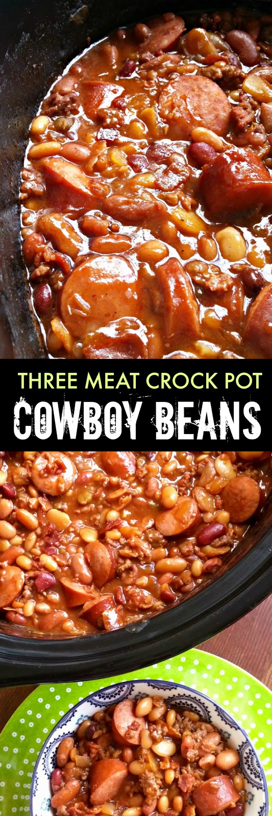 Three Meat Crock Pot Cowboy Beans | BBQ beans with smoked sausage, bacon and ground beef!