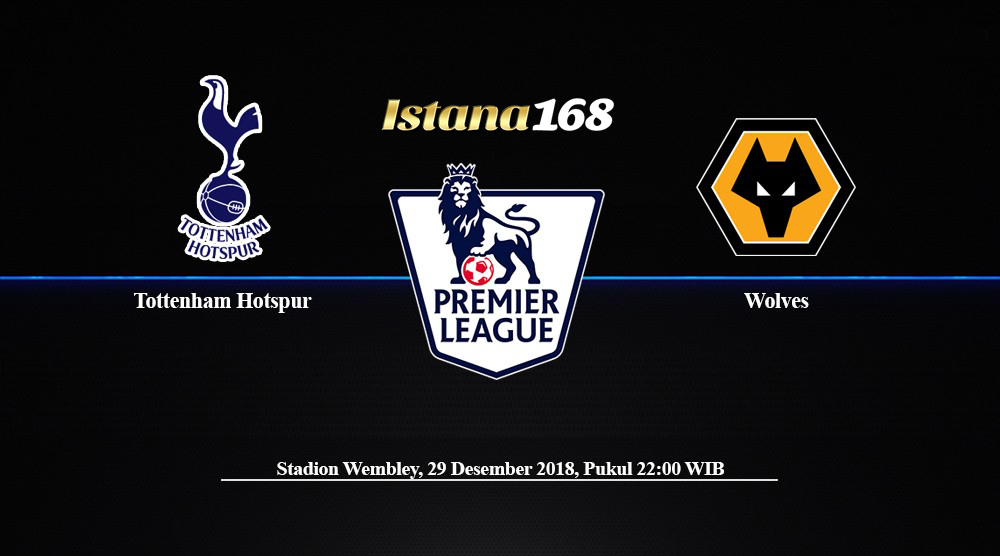 Prediksi Tottenham Hotspur vs Wolverhampton Wanderers 29 Desember 2018