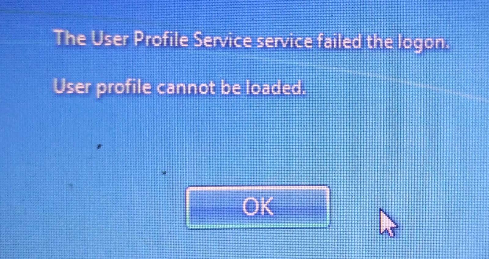 E user error. User profile service failed the Logon. User profile cannot be loaded.
