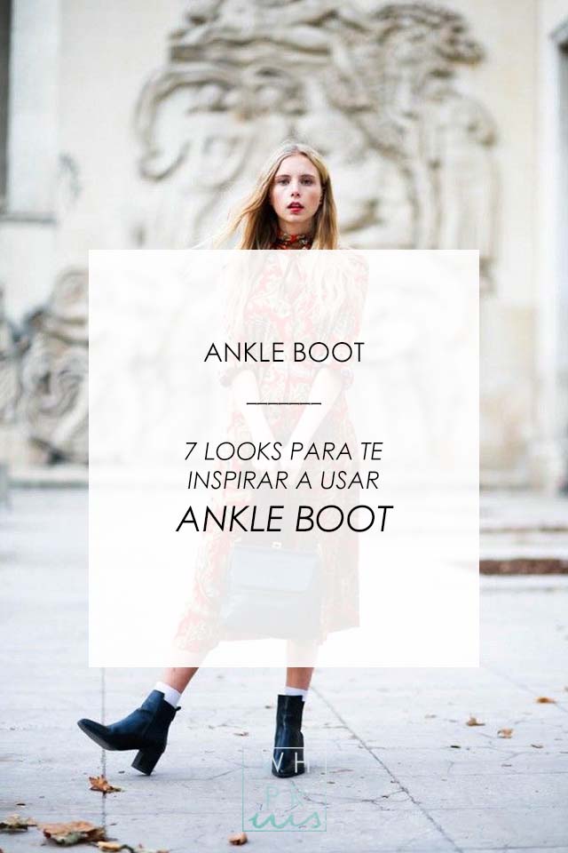 ANKLE BOOT | 7 LOOKS PARA TE INSPIRAR A USAR ANKLE BOOT