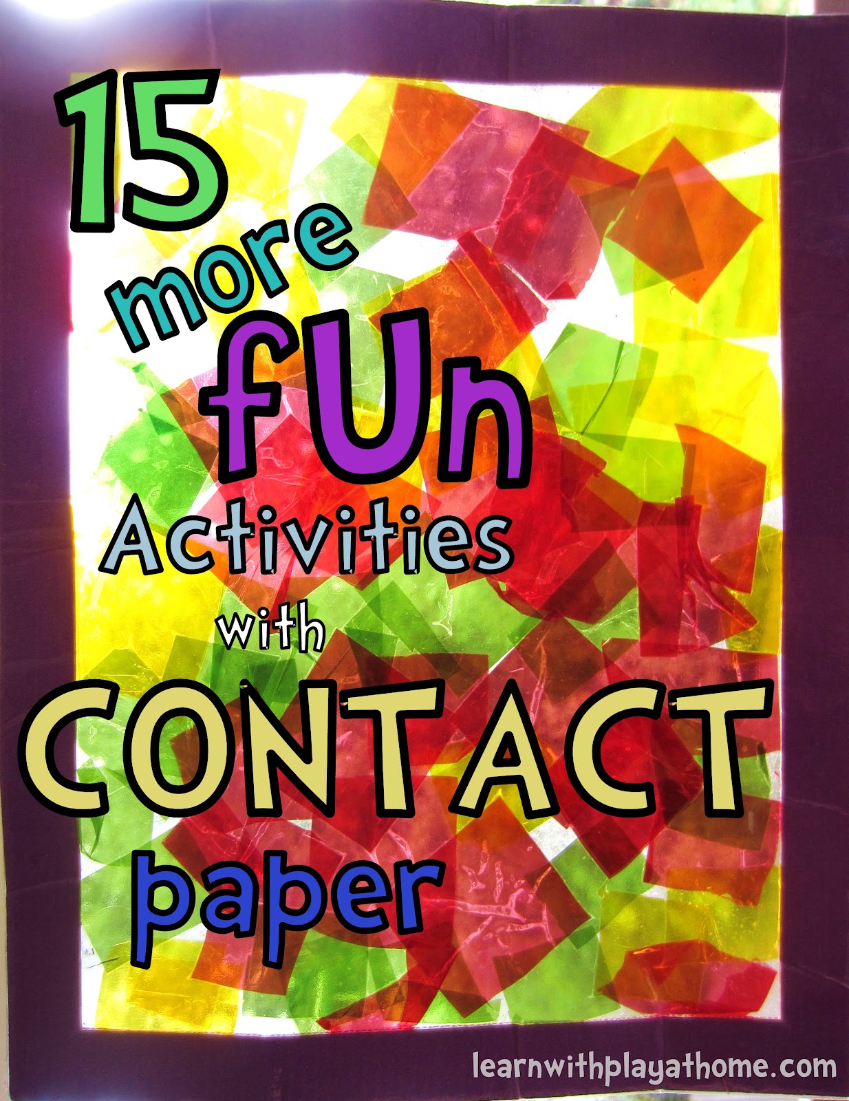 Learn with Play at Home 15 MORE fun Activities with Contact Paper!