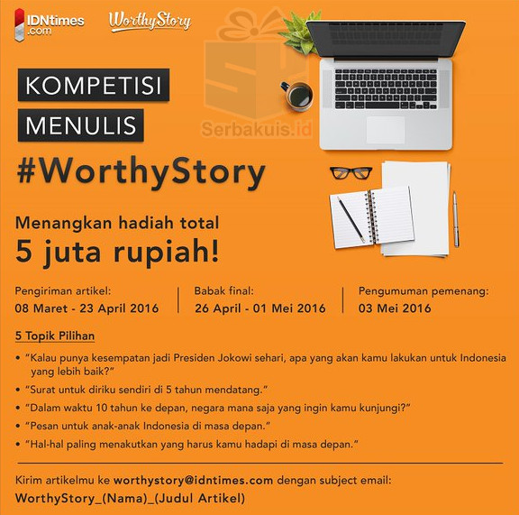 Kontes Menulis Worthy Story IDNtimes Berhadiah Total 5 Juta Kontes Menulis Worthy Story IDNtimes Berhadiah Total 5 Juta
