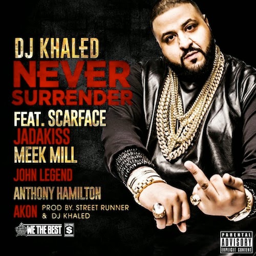 Nova Musica do DJ Khaled Ft. Scarface, Jadakiss, Meek Mill, Akon, Anthony Hamilton & John Legend -Ft- “Never Surrender” Download Free