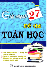 Giải Nhanh 27 Đề Thi Toán Học - Phạm Trọng Thư