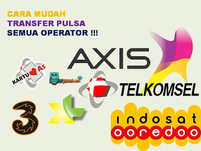 Cara Mudah Transfer Pulsa Semua Operator Cara Mudah Transfer Pulsa Semua Operator