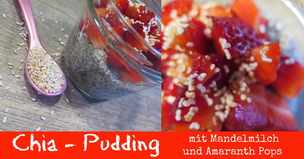 Miri´s süße Welt: [vegan] Chia-Pudding mit Amaranth Pops
