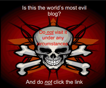 THE WORLD'S MOST EVIL BLOG