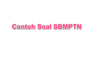 Contoh Soal SBMPTN tahun 2017 beserta jawaban contoh-soal-sbmptn-2017-lengkap-jawaban