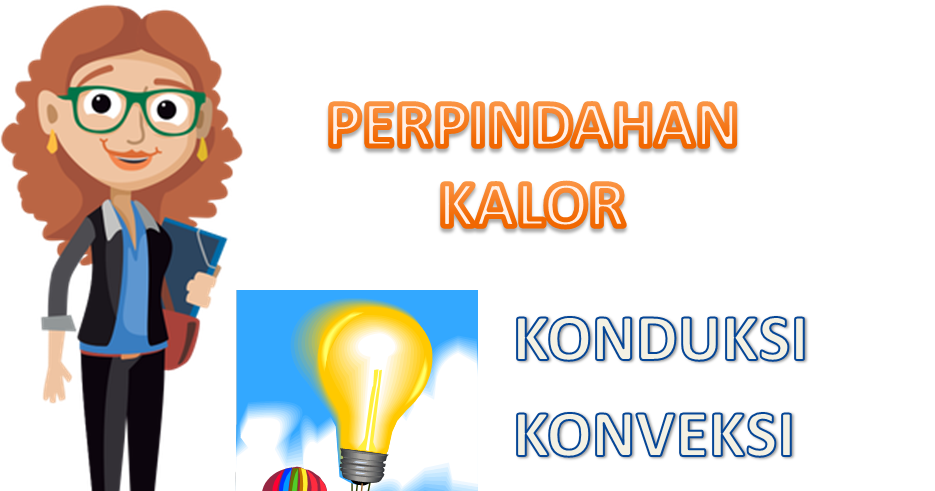 Materi Sd Perpindahan Panas Kalor Materi Ipa Kelas 5 Sd Kurikulum 2013