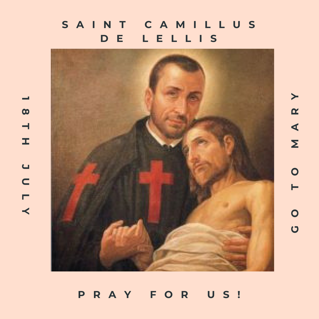 Saint Camillus de Lellis Go to Mary Blog