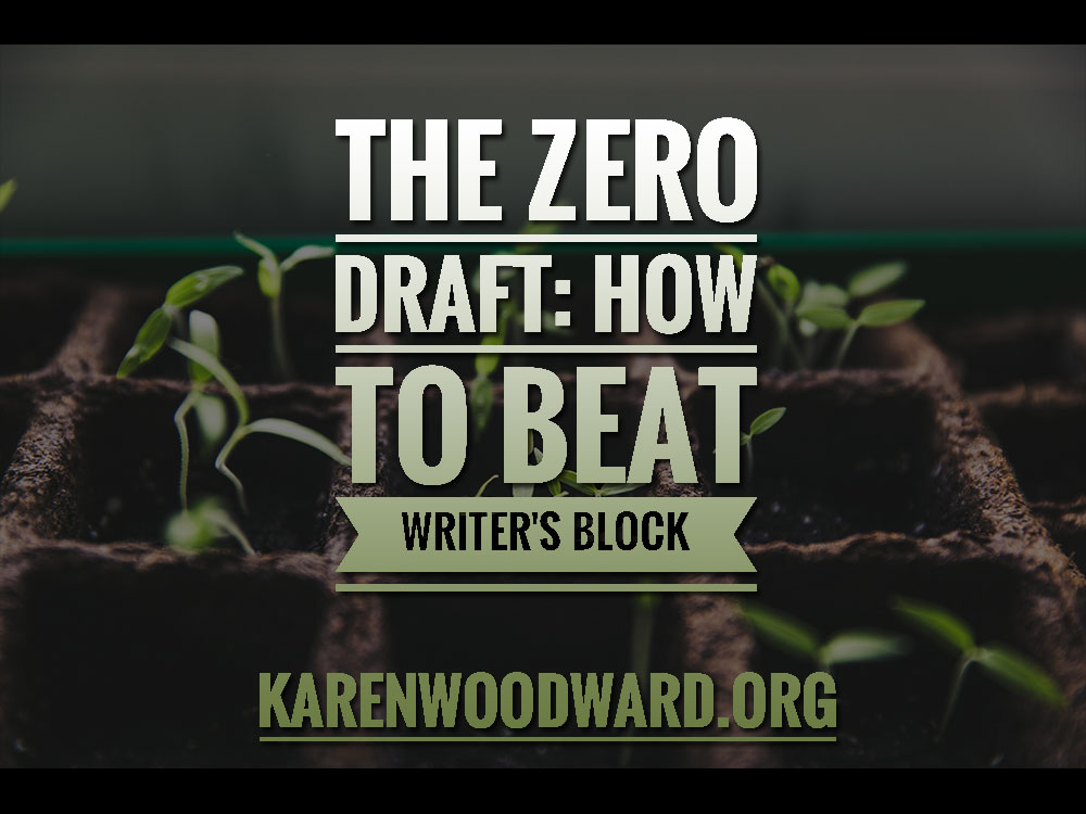 Karen Woodward The Zero Draft How To Beat Writer’s Block
