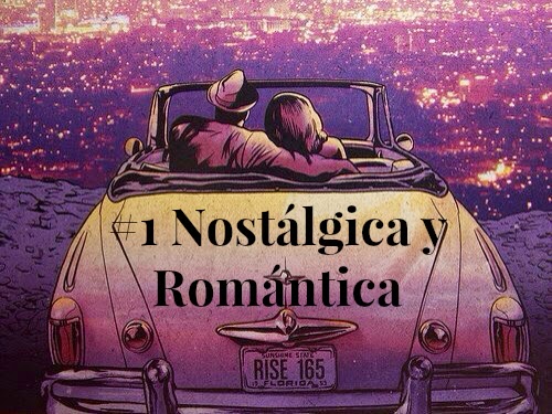 #1 Nostálgica y Romántica