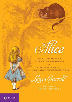 Alice: Aventuras de Alice no País das Maravilhas & Através do espelho e o que Alice encontrou por lá | Edição Bolso de Luxo | Lewis Carroll | Editora: Zahar | Coleção: Clássicos Zahar | Fevereiro de 2010 - 2013 |