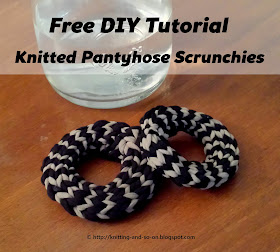 Free DIY Tutorial: Knitted Pantyhose Scrunchies; http://knitting-and-so-on.blogspot.com