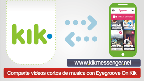 Comparte videos cortos de musica con Eyegroove On Kik