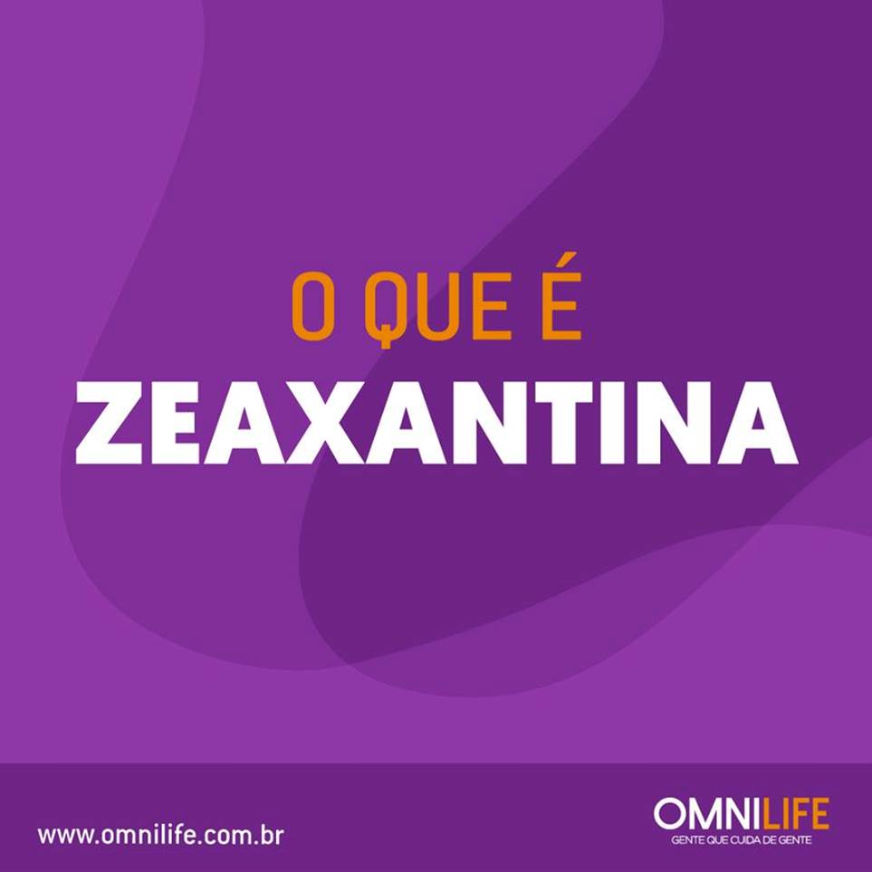OMNILIFE NUTRIÇÃO REPARATIVA O QUE É ZEAXANTINA