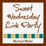 Sweet Wednesday Link Party at MySweetMission.net
