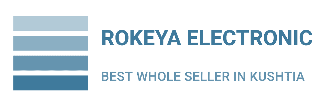 ROKEYA ELECTRONIC - [BEST WHOLE SELLER IN KUSHTIA]