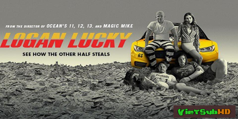 Phim Vụ Cướp May Rủi VietSub HD | Logan Lucky 2017