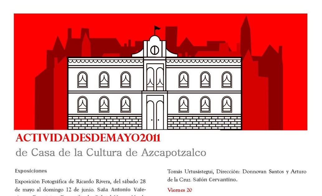 Cultura en Azcapotzalco Cartelera de actividades de la Casa de Cultura Azcapotzalco Cultura en Azcapotzalco Cartelera de actividades de la Casa de Cultura Azcapotzalco