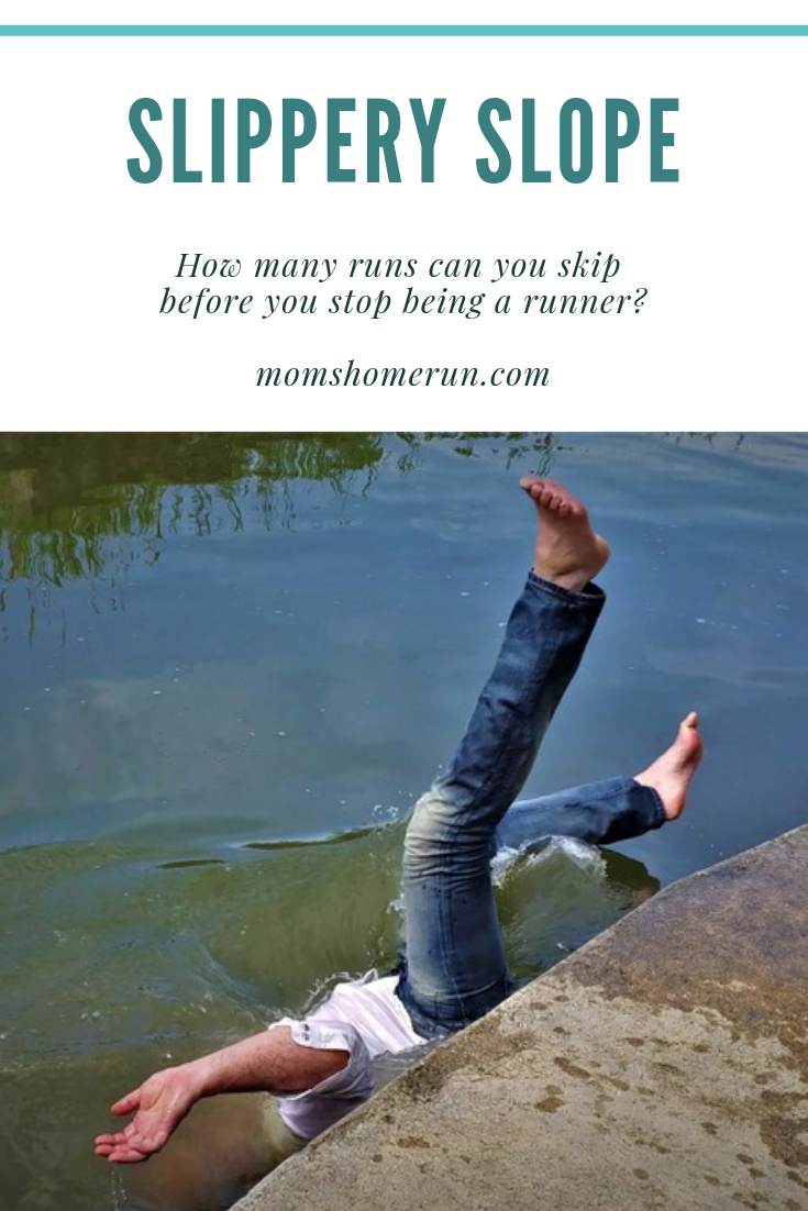 Slippery slope: how many runs can you skip before you stop being a runner? | Mom's Home Run