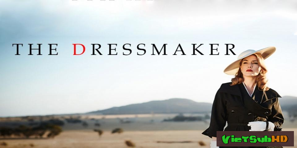Phim Thợ may báo thù VietSub HD | The Dressmaker 2015