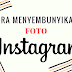 Berbagi foto dan snapgram rahasia, ini dia trik cara menyembunyikan foto di Instagram