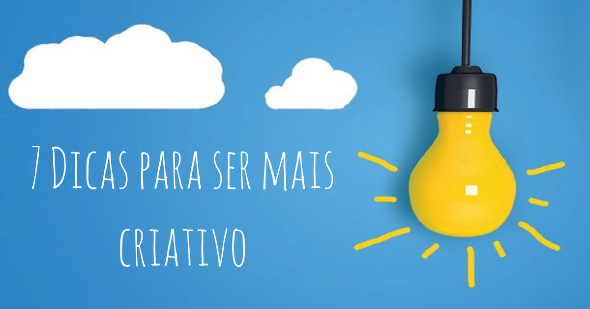 7 Dicas para ser mais criativo — SÓ ESCOLA