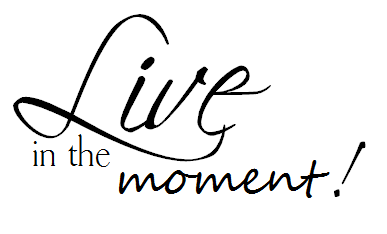 desert diva : Live in the moment!