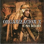 Organización X - EL MÁS BUSCADO 2002 Escuchar y descargar disco completo Organización X - EL MÁS BUSCADO 2002 Disco Completo