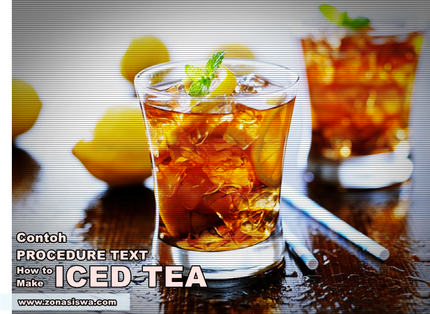Contoh Procedure Text How To Make Iced Tea Dan Artinya Receh