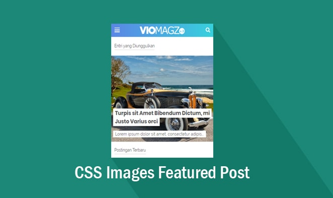 Cara Merubah Tampilan Featured Post Images Menjadi Full - VioMagz v3 Cara Merubah Tampilan Featured Post Images Menjadi Full - VioMagz v3