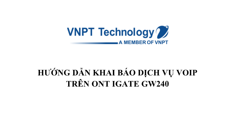 Hướng dẫn khai báo dịch vụ VoIP trên ONT iGate GW240