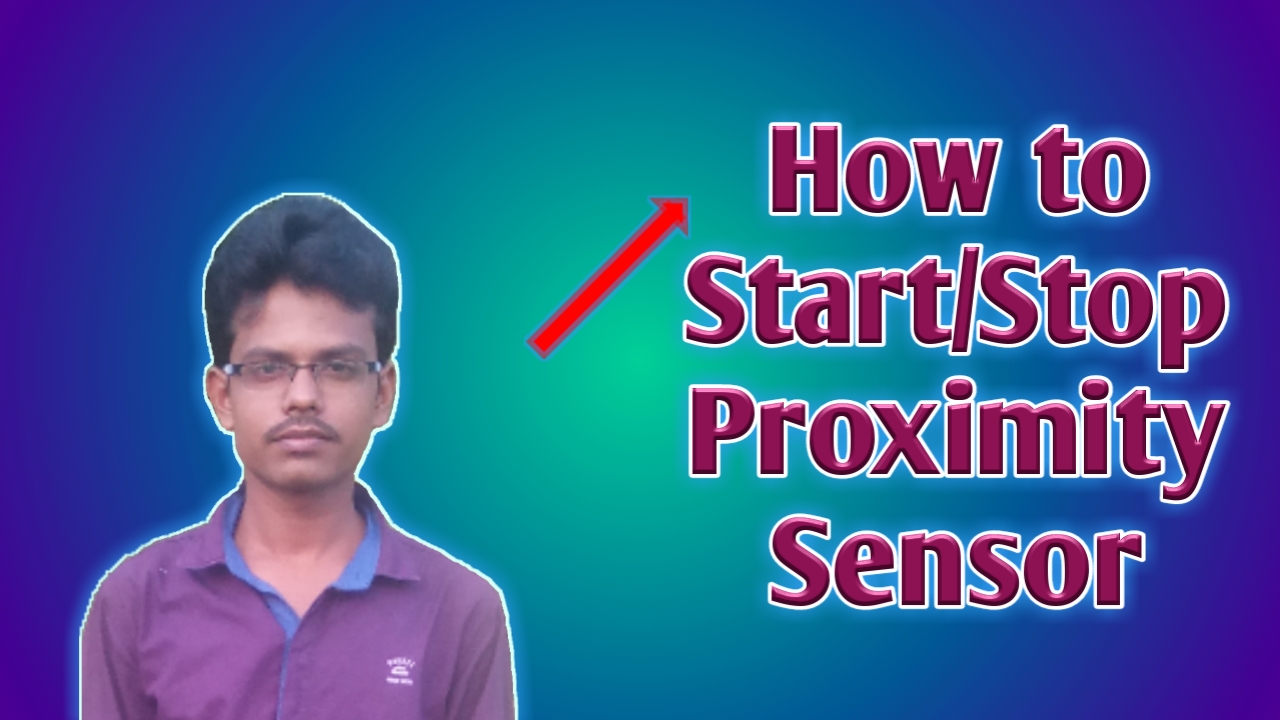 How to Start or Stop Proximity Sensor Android. Best Information for application and Software.