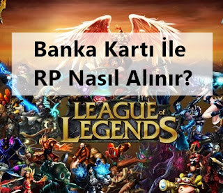 LOL Banka Kartı İle RP Banka Kartı İle RP Nasıl Alınır