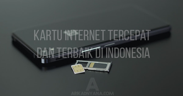 Inilah 5 Kartu Internet Tercepat dan Terbaik di Indonesia