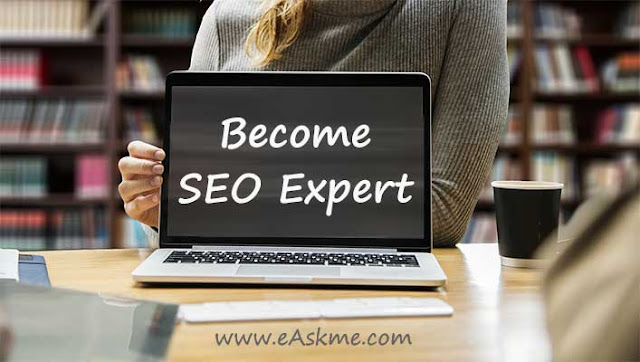 How to Become an SEO Expert: A Completely FREE Online SEO Training Guide: eAskme