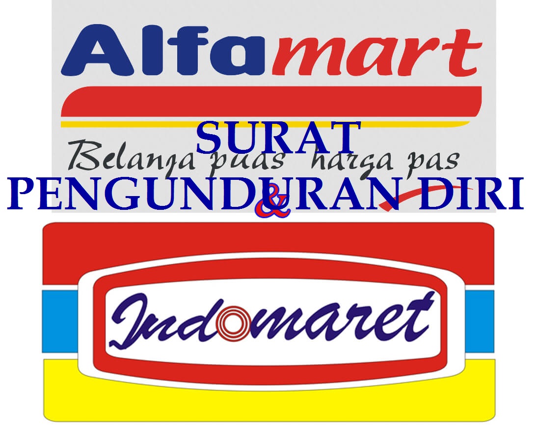 Contoh Surat Pengunduran Diri Dari Alfamart Indomaret Yang