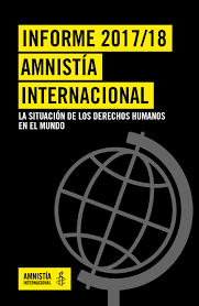 Informe 2017/18 Amnistía Internacional Situacion de los Derechos Humanos en el Mundo.