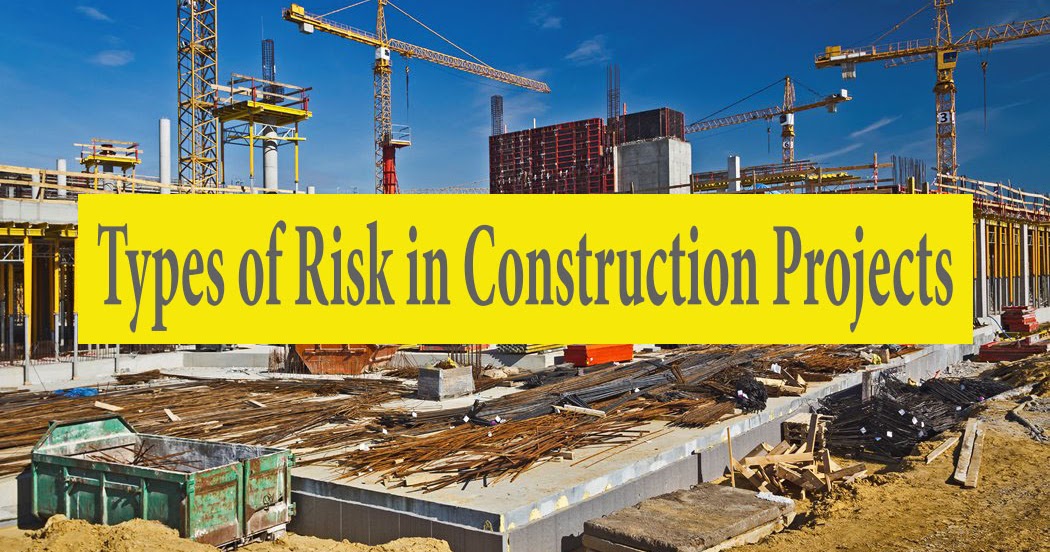 What Are The Types Of Risk In Construction Projects
