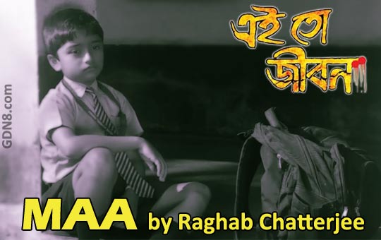 MAA Song Lyrics – Raghab Chatterjee – Ei To Jeebon