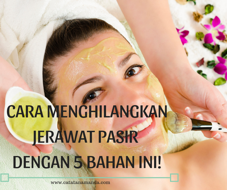 My Life Is My Story Cara Menghilangkan Jerawat Pasir Dengan 5 Bahan Ini