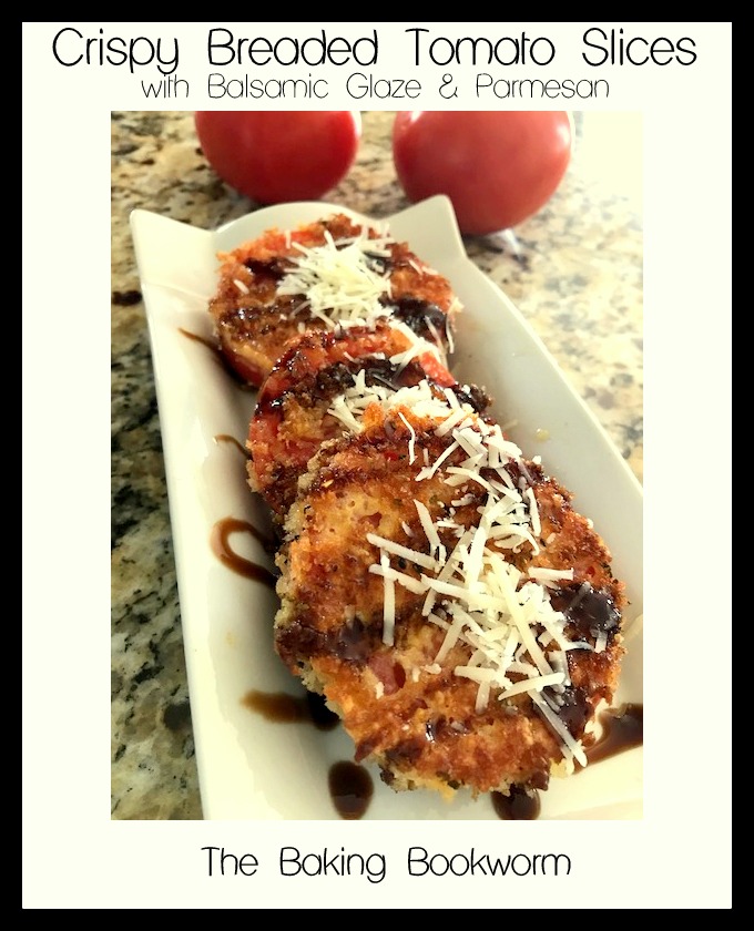 The Baking Bookworm Crispy Breaded Tomato Slices (with Balsamic Glaze
