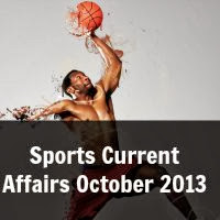 Sports Current Affairs October 2013