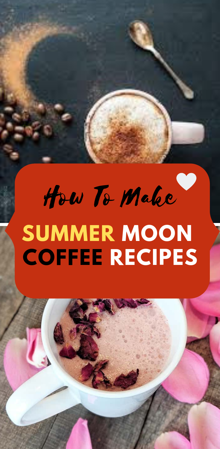 HOW TO MAKE A SUMMER MOON COFFEE RECIPES Easy Recipes