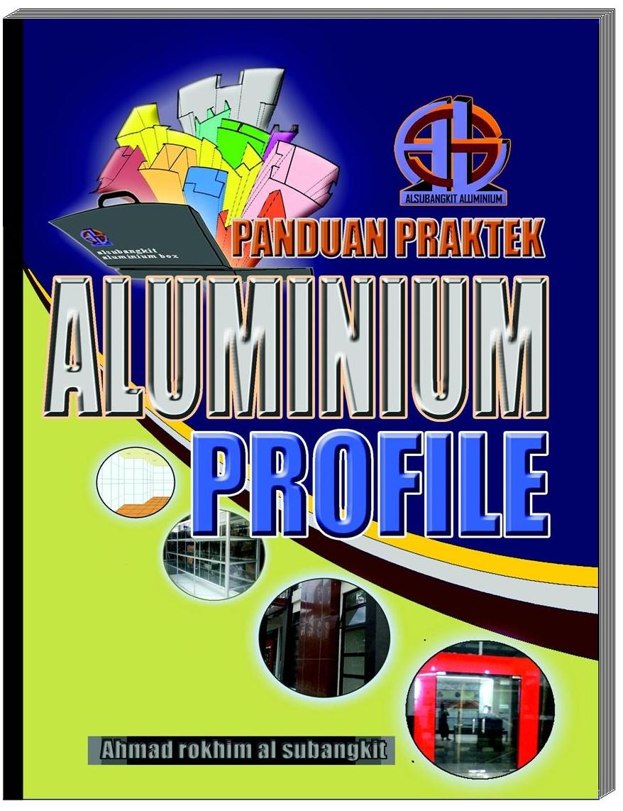 Buku Panduan Praktek Aluminium Profile Panduan Lengkap untuk Pemula
